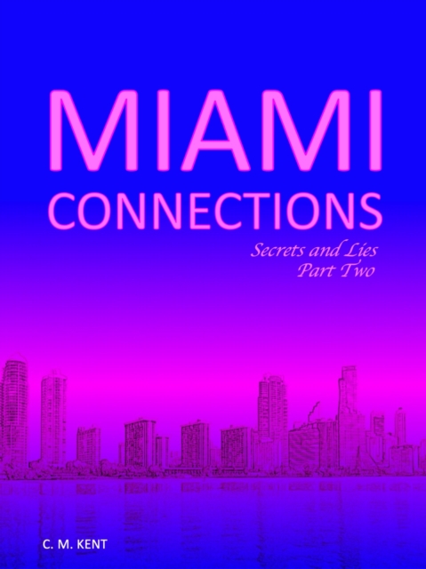 Miami Connections: Secrets and Lies. Part Two