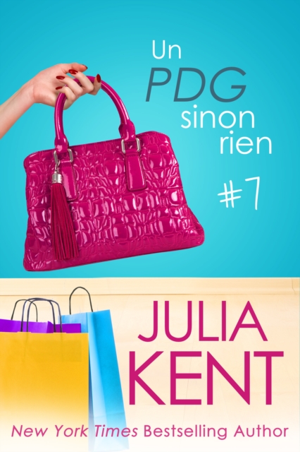 Un PDG sinon rien, tome 7: Un milliardaire sinon rien