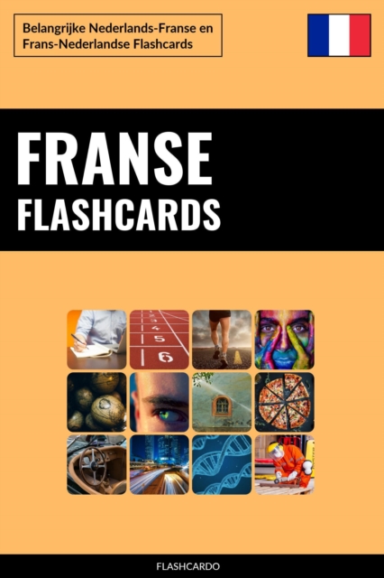 Franse Flashcards: Belangrijke Nederlands-Franse en Frans-Nederlandse Flashcards
