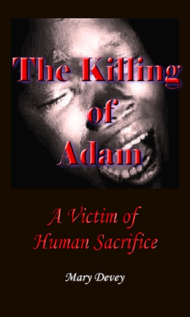 Killing of Adam: A Victim of Human Sacrifice