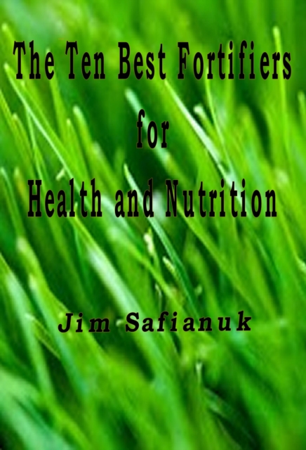 Ten Best Fortifiers for Health and Nutrition