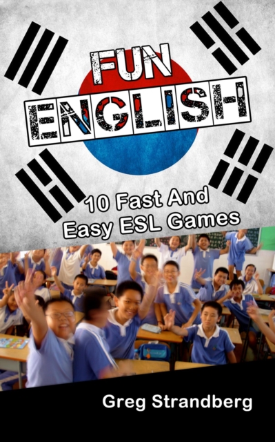 Fun English: 10 Fast and Easy ESL Games
