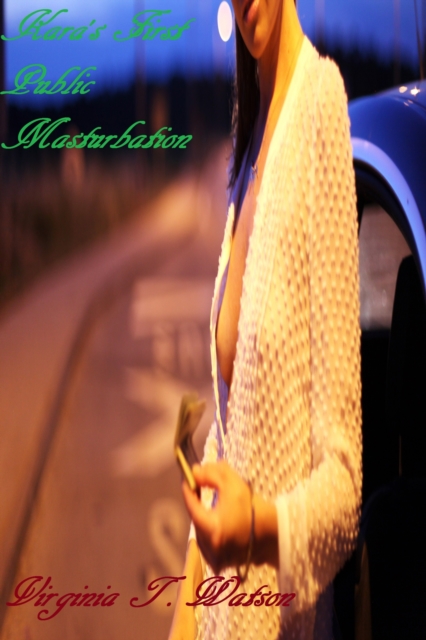 Kara's First Public Masturbation