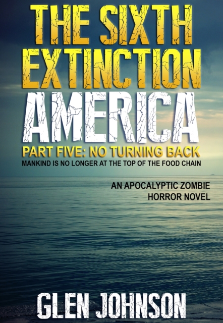 Sixth Extinction: America - Part Five: No Turning Back.