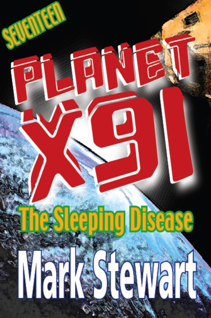 Planet X91 the Sleeping Disease
