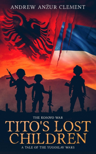 Kosovo War. Tito's Lost Children: A Tale of the Yugoslav Wars