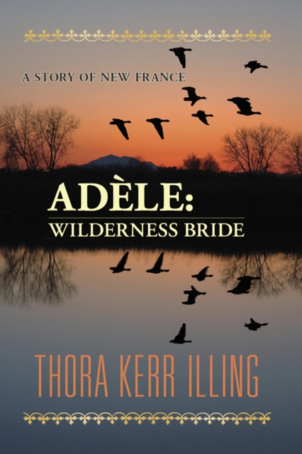 Adele: wilderness bride. A story of New France
