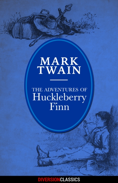 Adventures of Huckleberry Finn (Diversion Illustrated Classics)