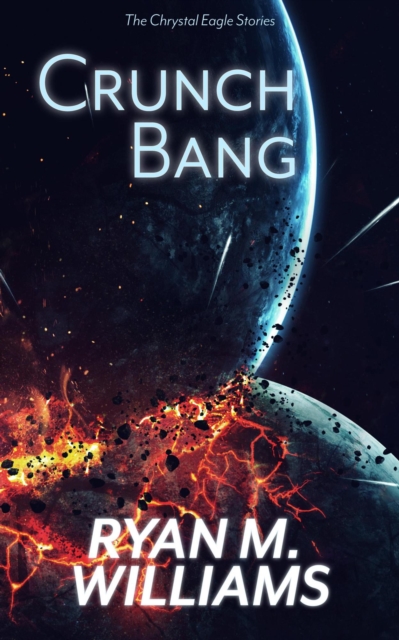 Crunch Bang: The Chrystal Eagle Stories