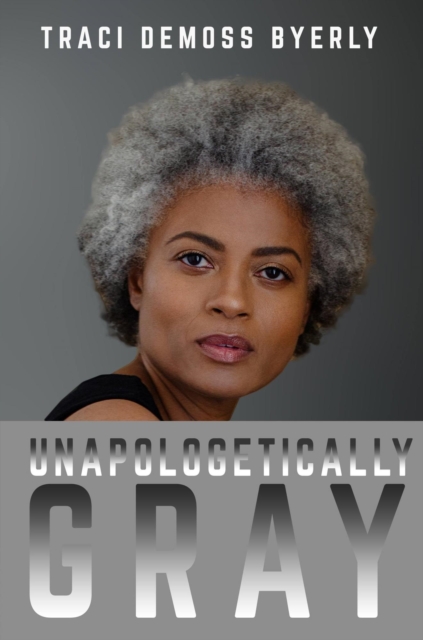 Unapologetically Gray