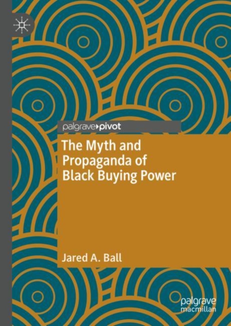 Myth and Propaganda of Black Buying Power