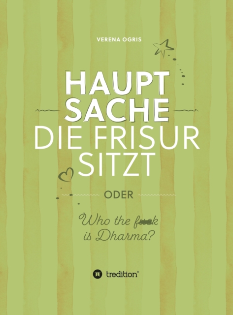 Hauptsache die Frisur sitzt