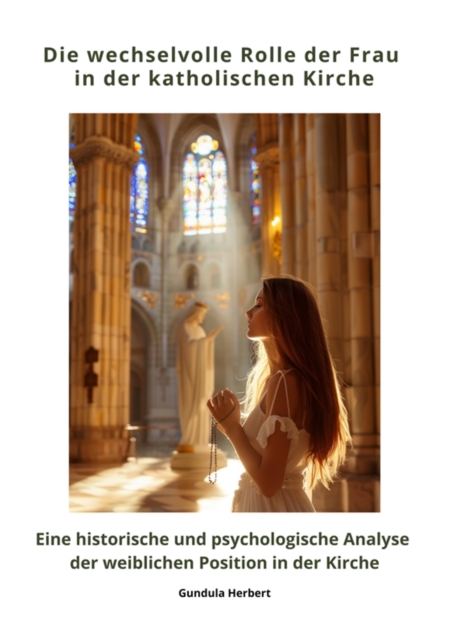 Die wechselvolle Rolle der Frau in der katholischen Kirche