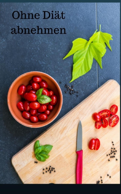 Ohne Diät abnehmen
