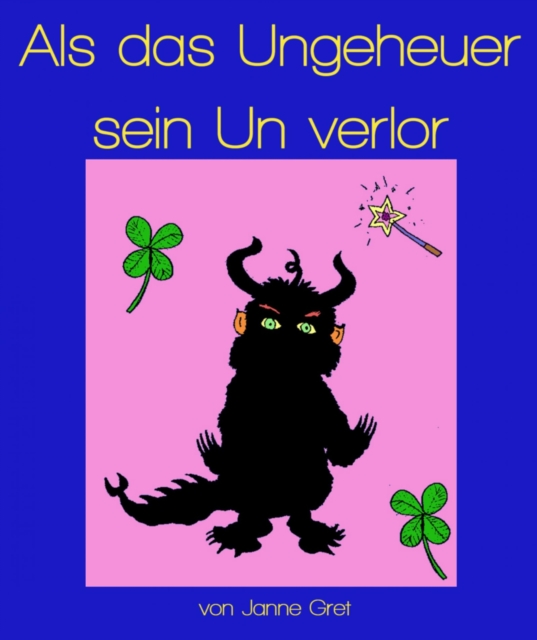 Als das Ungeheuer sein Un verlor