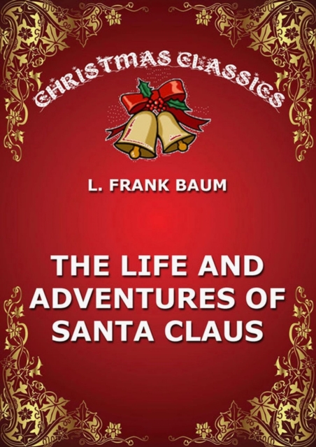 Life And Adventures Of Santa Claus