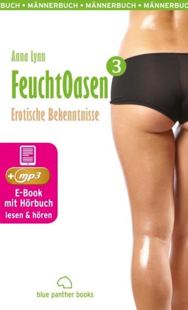Feuchtoasen 3 | Erotische Bekenntnisse | Erotik Audio Story | Erotisches Hörbuch