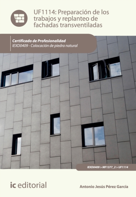 Preparacion de los trabajos y replanteo de fachadas transventiladas. IEXD0409