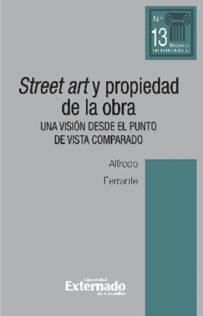 Street art y propiedad de la obra. Una visión desde el punto de vista comparado