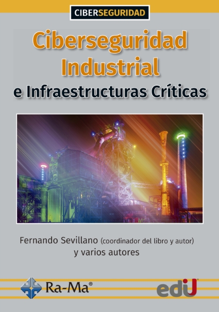 Ciberseguridad industrial e infraestructuras críticas