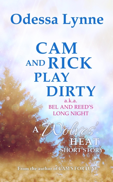 Cam and Rick Play Dirty (a.k.a. Bel and Reed's Long Night)