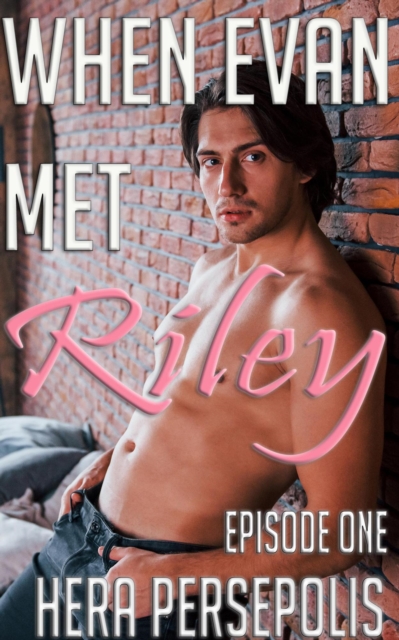 When Evan Met Riley: Episode One
