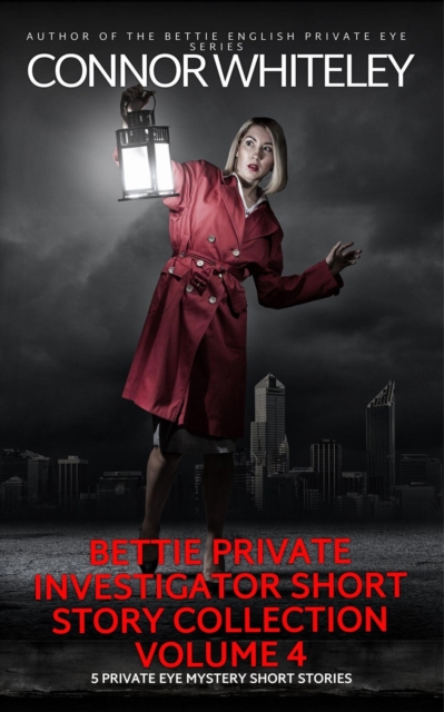 Bettie Private Investigator Short Story Collection Volume 4: 5 Private Eye Mystery Short Stories