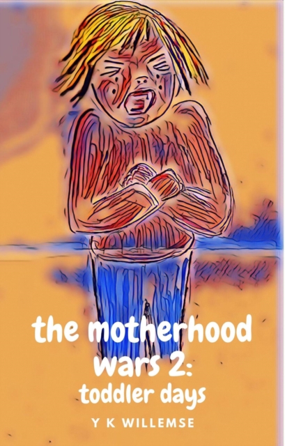 Motherhood Wars 2: Toddler Days