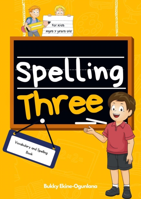Spelling Three: Vocabulary and Spelling Book for 7-Year-Olds