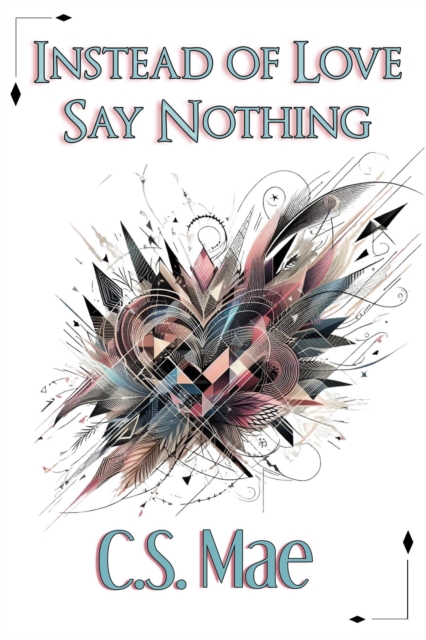 Instead of Love, Say Nothing