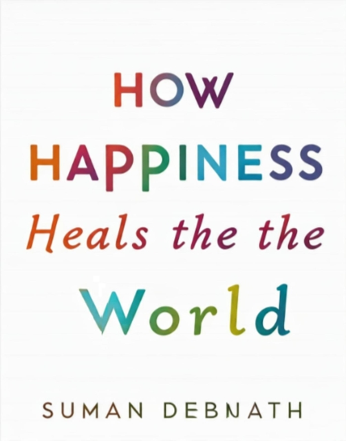 How Happiness Heals the World