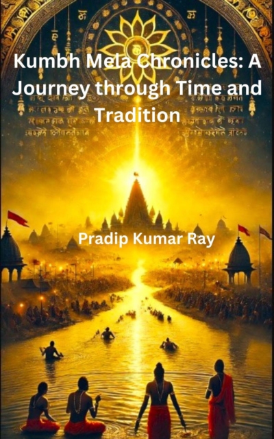 Kumbh Mela Chronicles