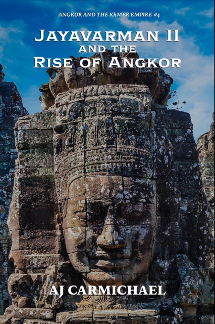 Jayavarman II and the Rise of Angkor