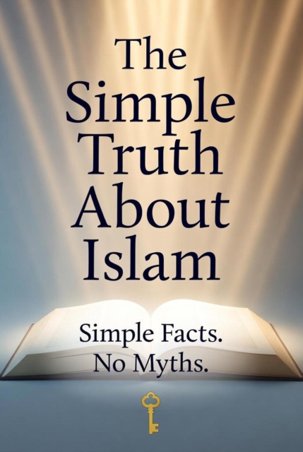 Simple Truth About Islam
