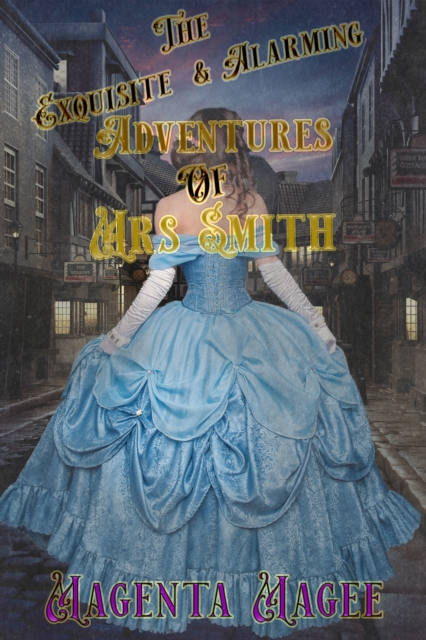 Exquisite and Alarming Adventures of Mrs. Smith