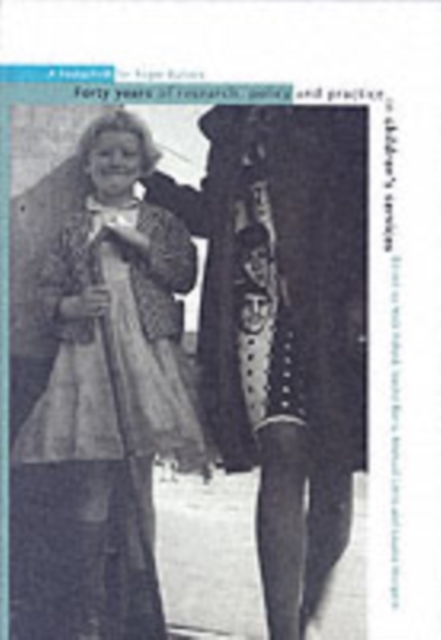 Forty Years of Research, Policy and Practice in Children's Services