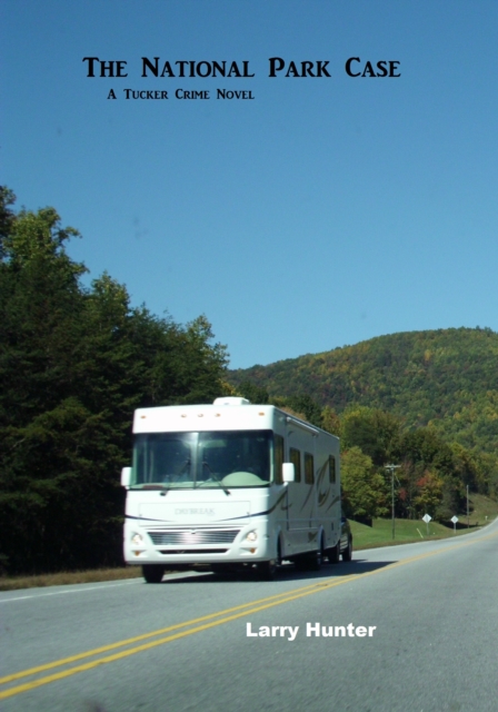 National Park Case  A Tucker Crime Novel