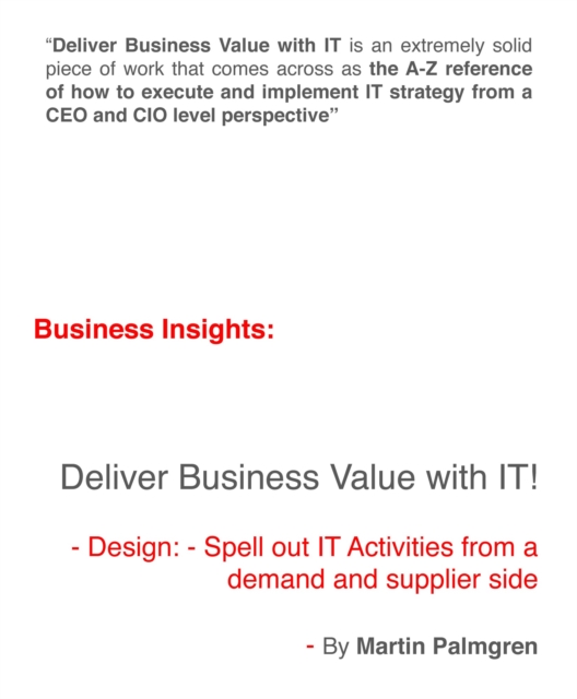 Business Insights: Deliver Business Value with IT! - Design: Spell out IT Activities from a demand and supplier side