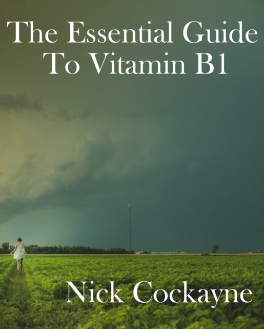 Essential Guide To Vitamin B1
