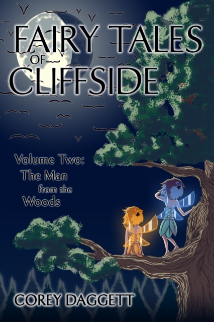 Fairy Tales of Cliffside Vol 2: The Man from the Woods