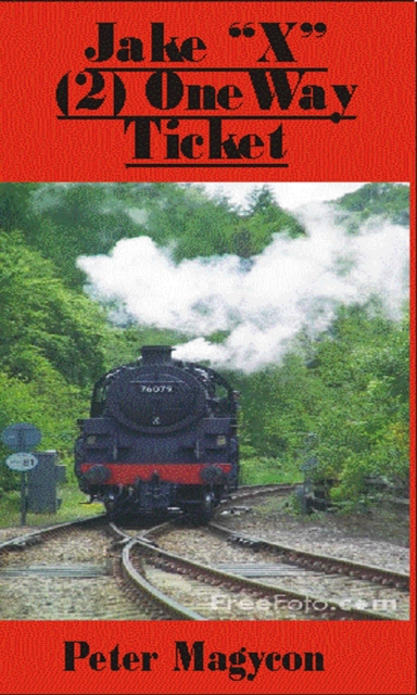 Jake &quote;X&quote; (2) One Way Ticket