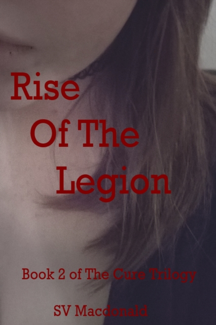 Rise of the Legion: Book 2 of The Cure