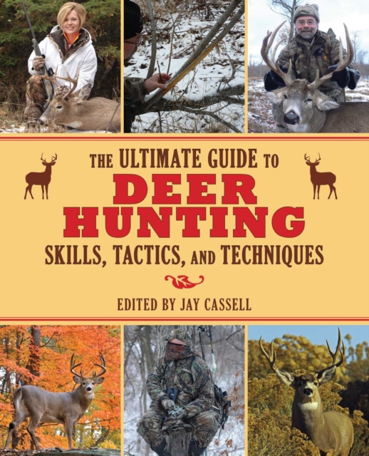 Ultimate Guide to Deer Hunting Skills, Tactics, and Techniques