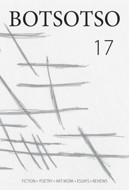 Horwitz: Botsotso 17: Fiction, Poetry, Art Work,