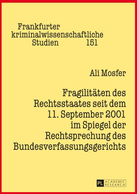 Fragilitaeten des Rechtsstaates seit dem 11. September 2001 im Spiegel der Rechtsprechung des Bundesverfassungsgerichts