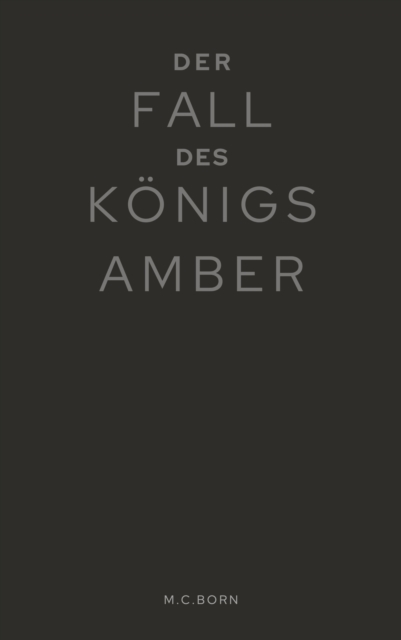 Der Fall des Konigs Amber