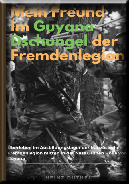 Mein Freund Im Dschungel der Fremdenlegion