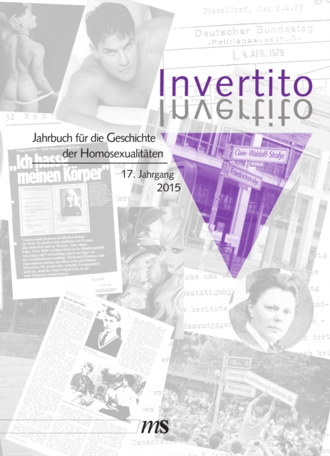 Invertito. Jahrbuch für die Geschichte der Homosexualitäten / Invertito. 17. Jahrgang 2015