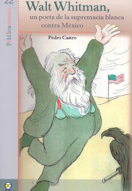 Walt Whitman, un poeta de la supremacía blanca contra México