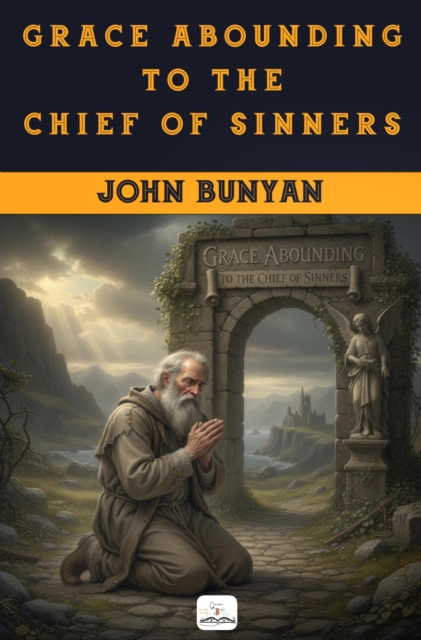 Grace Abounding to the Chief of Sinners